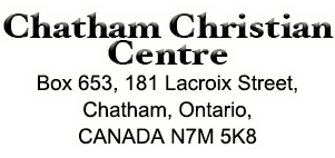 Chatham Christian Centre, 181 Lacroix St., Chatham, Ontario, CANADA